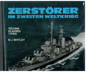 Zerstörer im zweiten Weltkrieg Technik - Klassen - Typen (1 St.) M. J. Whitley; Motorbuch Verlag